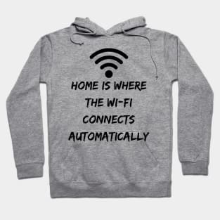 Home is Where the Wi-Fi Connects Automatically Hoodie